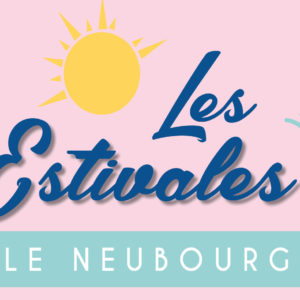 Les Estivales du Neubourg - 13 & 14 juillet 2022